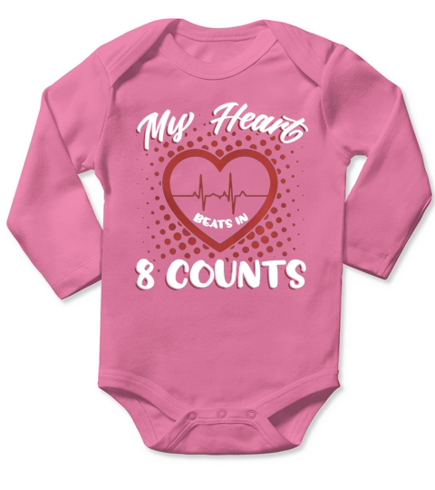 My Heart Beats In 8 Counts SHIRT T-SHIRT HOODIE Long Sleeve Baby One-Piece
