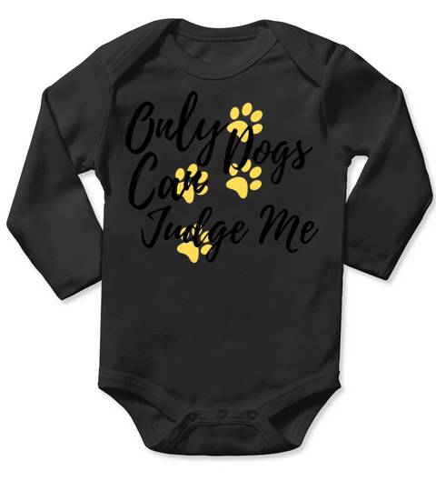 Only Dogs Can Judge Me Long Sleeve Baby One-Piece