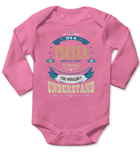 PIAZZA, Its a PIAZZA thing Long Sleeve Baby One-Piece