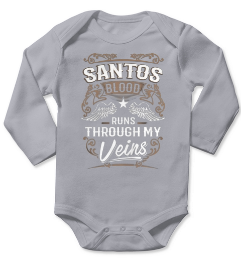 SANTOS Blood Runs Through My Veins Legend name gifts T Shirt Long Sleeve Baby One-Piece