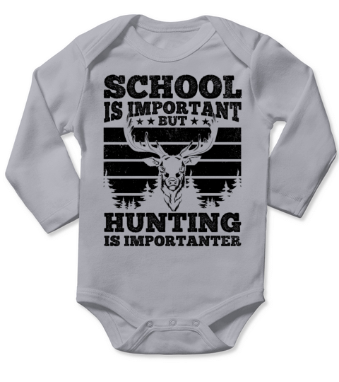 School is Important but Hunting is Importanter Long Sleeve Baby One-Piece