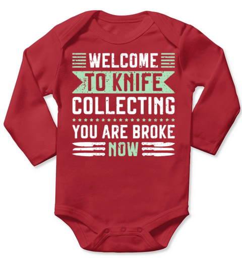 Welcome to Knife Collecting - You Are Broke Now Long Sleeve Baby One-Piece
