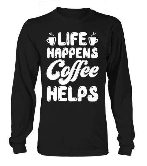 Coffee Life T Shirt Long sleeved Unisex