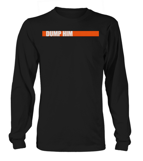 dump him quote logo Long sleeved Unisex