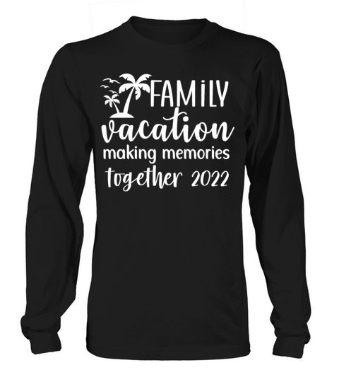 Family Trip Vacation Summer Vintage Shirt Long sleeved Unisex