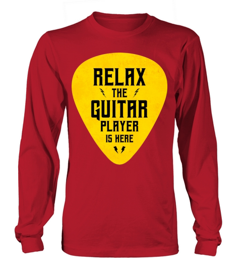 Relax The Guitar Player Is Here Long sleeved Unisex