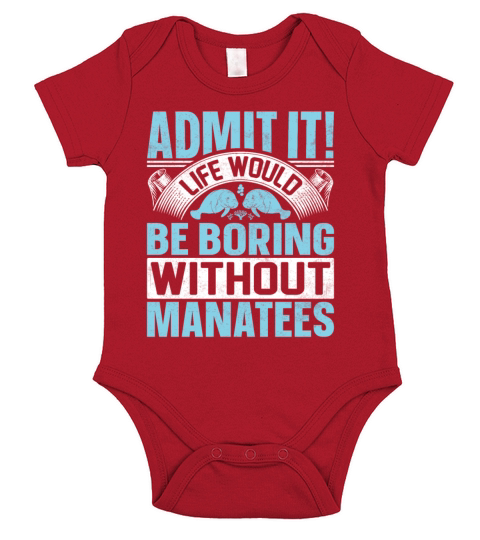 Admit It Life Would Be Boring Without Manatee Short Sleeve Baby One-Piece