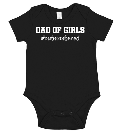 Dad of Girls - Outnumbered - Father - Daddy Short Sleeve Baby One-Piece
