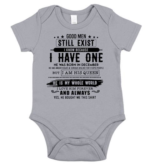 Good Man Still Exist I Have One He Was Born In December Short Sleeve Baby One-Piece