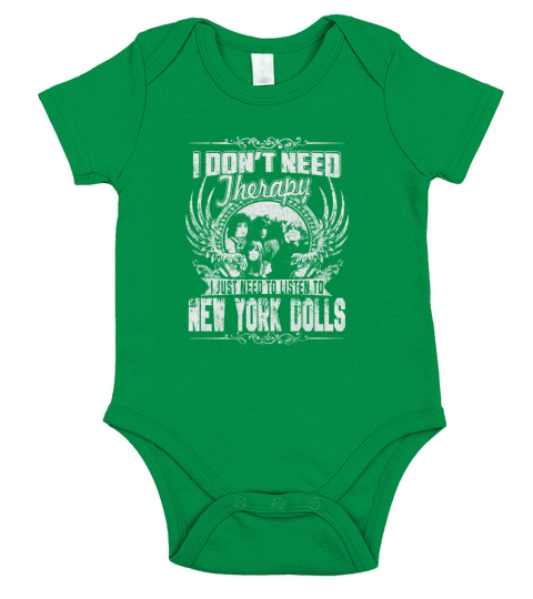 I Dont Need Therapy i Just Need To Listen To New York Dolls TShirt Short Sleeve Baby One-Piece
