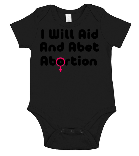 I Will Aid And Abet Abortion Short Sleeve Baby One-Piece