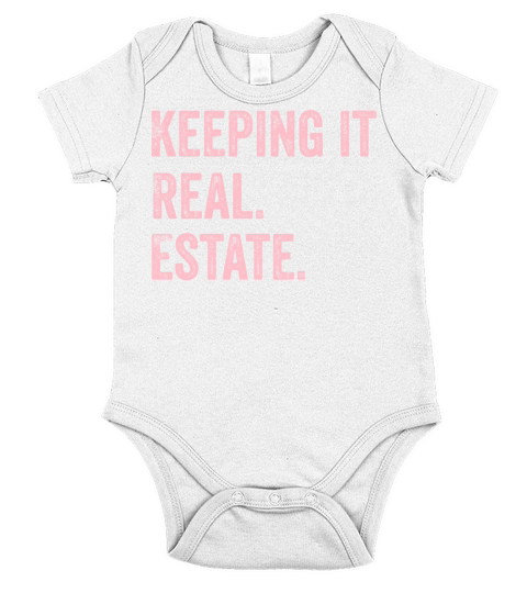 Keeping it Real Estate quote for female realtors Short Sleeve Baby One-Piece