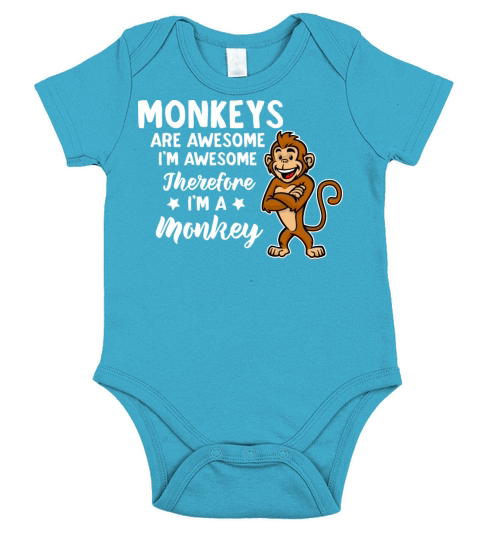 Monkeys Quote Im Awesome Therefore Im A Monkey Fun Short Sleeve Baby One-Piece