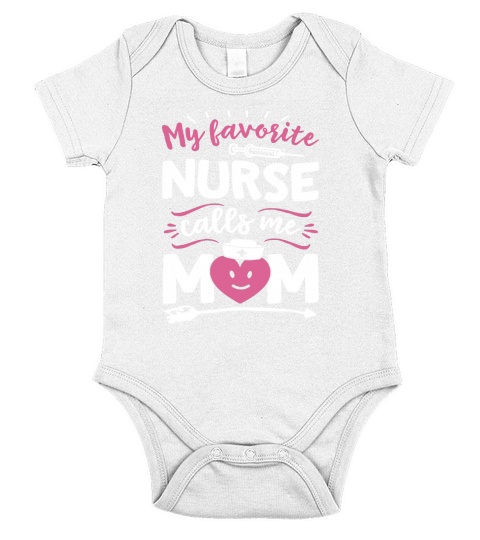 My Favorite Nurse Calls Me Mom Short Sleeve Baby One-Piece