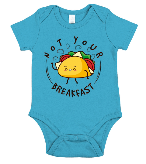 Not Your Breakfast Taco Short Sleeve Baby One-Piece