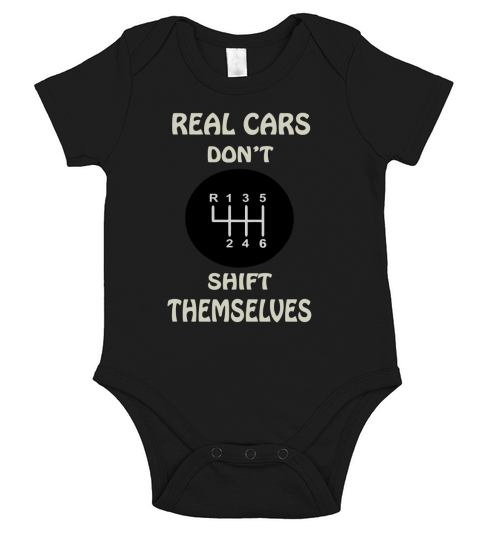 REAL CARS DONT SHIFT THEMSELVES SHIRTS FOR MEN Short Sleeve Baby One-Piece