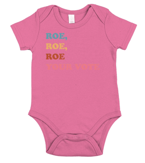 Roe Your Vote Pro Choice Womens Rights Retro Short Sleeve Baby One-Piece