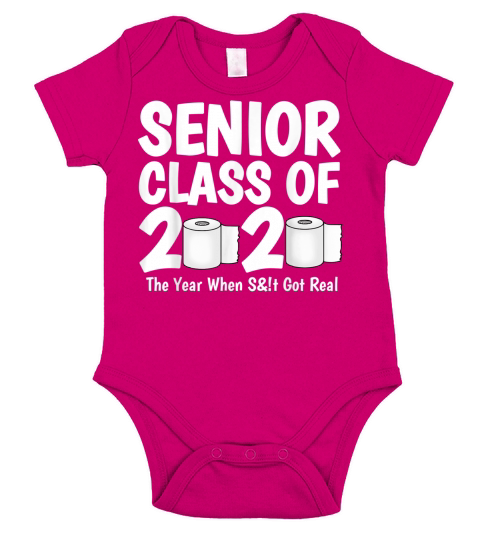 Senior Class of 2020 The Year When Shit Got Real Graduation T-Shirt Short Sleeve Baby One-Piece