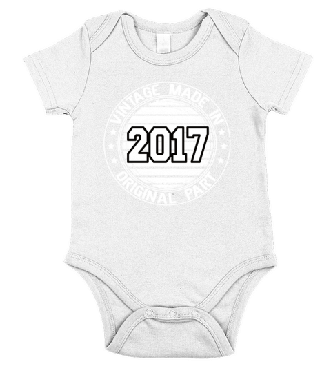 Vintage Made In 2017 Original Part Birthday 2017 Short Sleeve Baby One-Piece