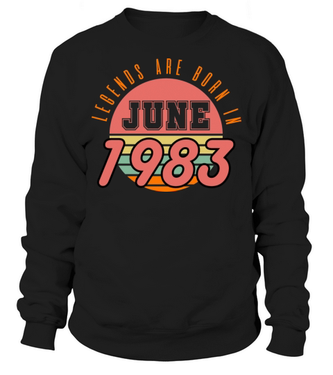 1983 vintage born in June gift Sweatshirt Unisex