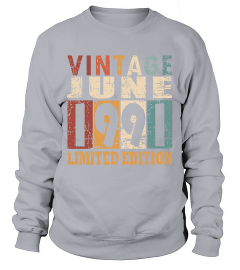 1991 vintage born in June gift Sweatshirt Unisex
