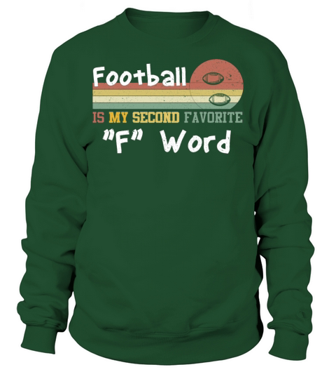 Football Is My Second Favorite "F" Word Sweatshirt Unisex