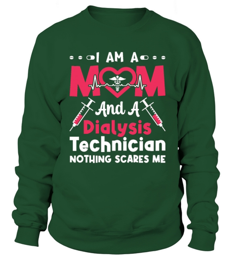 I Am A Mom And A Dialysis Technician Nephrology Sweatshirt Unisex