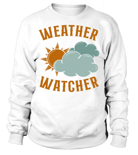 Meteorologist Weather Forecast Sweatshirt Unisex