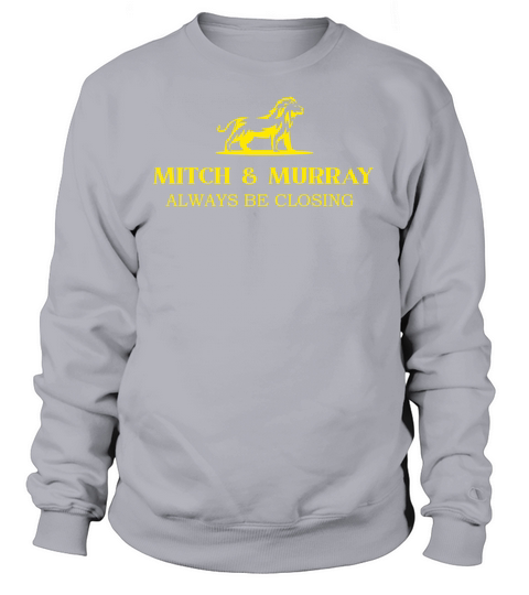 Mitch And Murray - Always Be Closing Sweatshirt Unisex