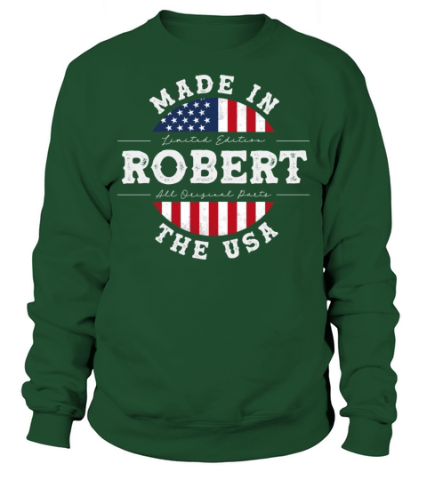 Robert Name Patriotic American Made in The USA Sweatshirt Unisex