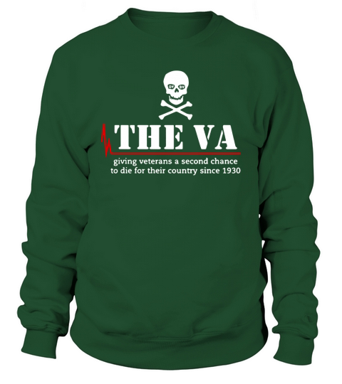 Skull the VA giving veterans a second chance to die for their country since 1930 Sweatshirt Unisex