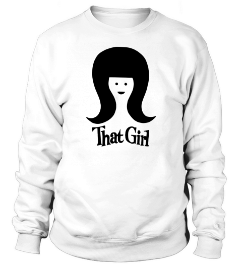 That Girl Sweatshirt Unisex