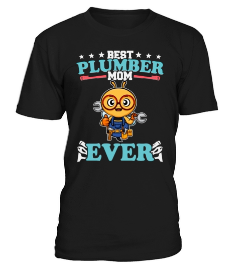 Best Plumber Mom Ever Plumbing Technician Crafts T-Shirt Unisex