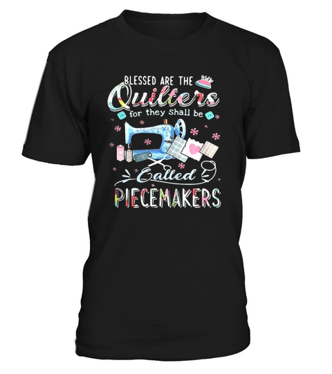 Blessed are the quilters for they shall be called piecemakers T-Shirt Unisex