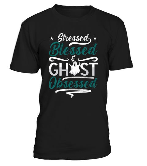 Ghost Hunter Stressed Blessed Ghost Hunting Hunt T-Shirt Unisex