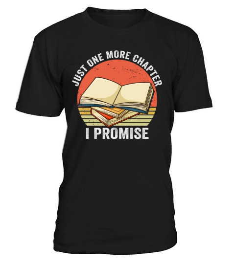 Just One More Chapter I Promise Reading T-Shirt Unisex