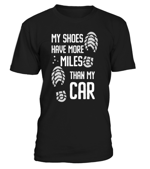 My Shoes Have More Miles Than My Car - Marathon T-Shirt Unisex