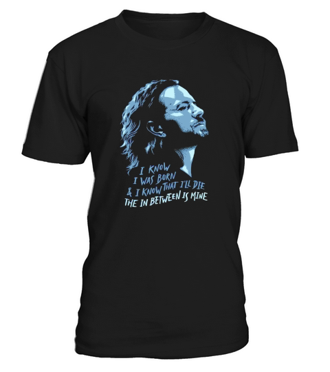 Pearl Jam I Know I Was Born and Ill  Die T-Shirt Unisex
