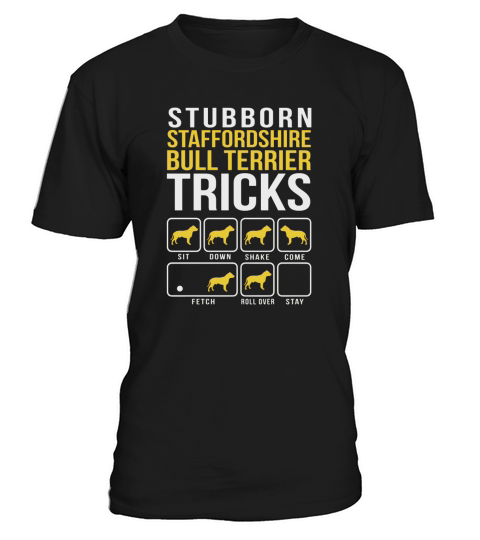 Stubborn Staffordshire Bull Terrier Tricks T-Shirt Unisex