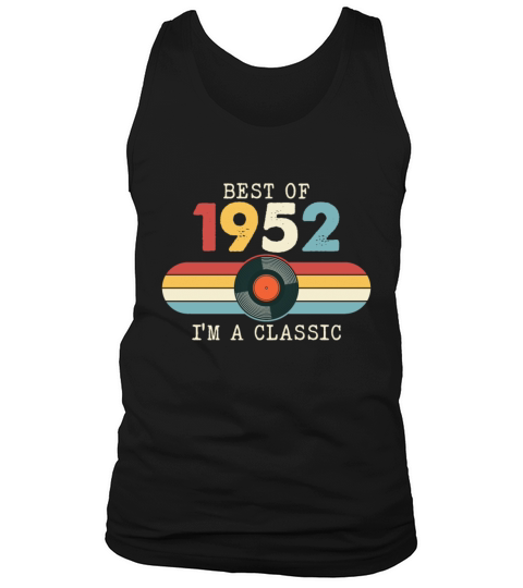 Funny Birthday Best Of 1952 Im A Classic Tank Top Unisex