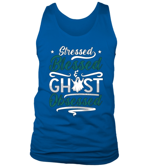 Ghost Hunter Stressed Blessed Ghost Hunting Hunt Tank Top Unisex