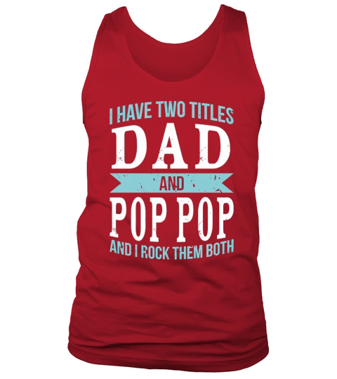 I Have Two Titles Dad &amp;amp; Pop Pop Father Grandpa Gift T-Shirt Black Youth Tank Top Unisex