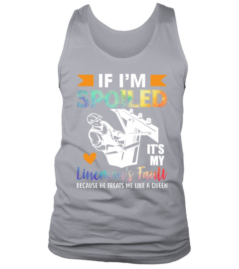 If Im Spoiled Its My Linemans Fault Funny Wife Tank Top Unisex