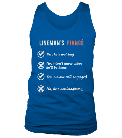 Lineman   Lineman s fiance Yes, he s working No, Tank Top Unisex
