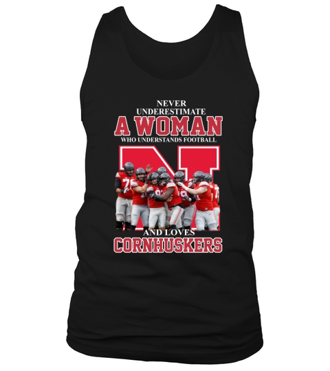 Never underestimate awoman who understands football and loves Cornhuskers Tank Top Unisex
