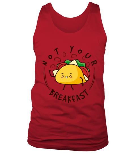 Not Your Breakfast Taco Tank Top Unisex