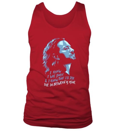 Pearl Jam I Know I Was Born and Ill  Die Tank Top Unisex