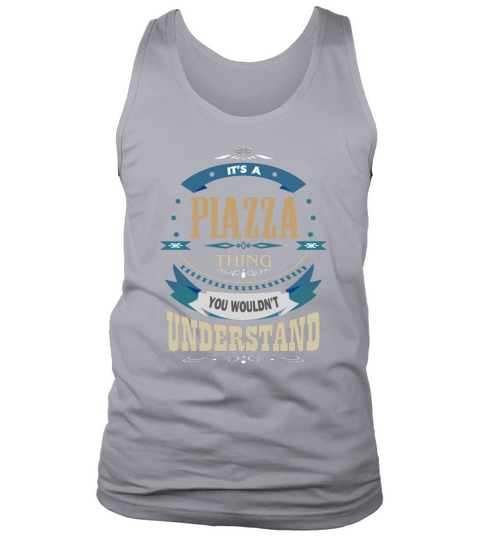 PIAZZA, Its a PIAZZA thing Tank Top Unisex