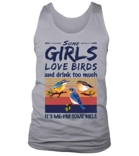 Some Girls Love Birds And Drink Too Much Vintage Tank Top Unisex