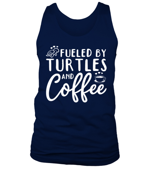 Turtle Water Turtle Fueled By Turtles And Coffee Tank Top Unisex